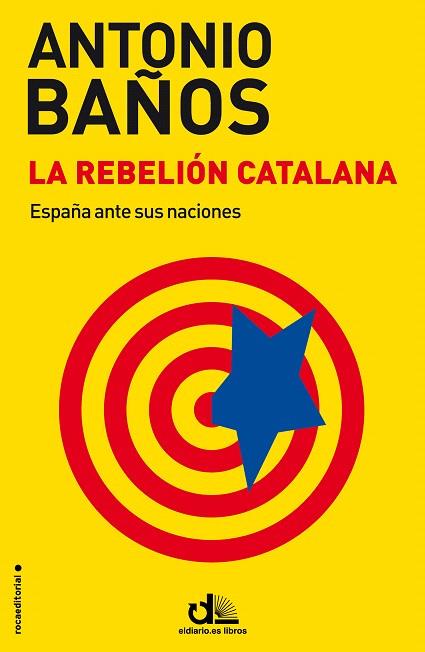 LA REBELIÓN CATALANA | 9788499187464 | BAÑOS,ANTONIO | Libreria Geli - Librería Online de Girona - Comprar libros en catalán y castellano