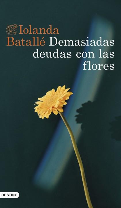 DEMASIADAS DEUDAS CON LAS FLORES | 9788423363827 | BATALLÉ PRATS,IOLANDA | Llibreria Geli - Llibreria Online de Girona - Comprar llibres en català i castellà