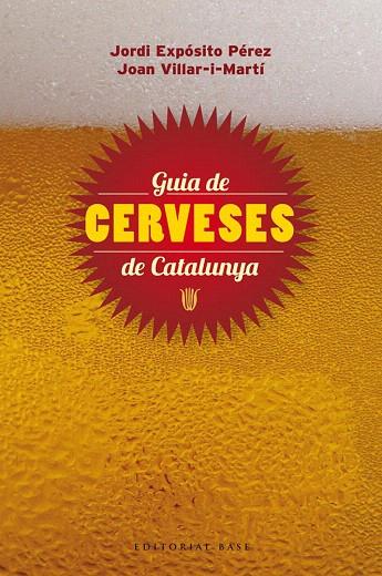 GUIA DE CERVESES DE CATALUNYA | 9788415711148 | EXPÓSITO PÉREZ,JORDI/VILLAR-I-MARTÍ,JOAN | Libreria Geli - Librería Online de Girona - Comprar libros en catalán y castellano