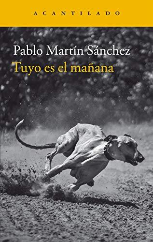 TUYO ES EL MAÑANA | 9788416748174 | MARTÍN SÁNCHEZ,PABLO | Llibreria Geli - Llibreria Online de Girona - Comprar llibres en català i castellà