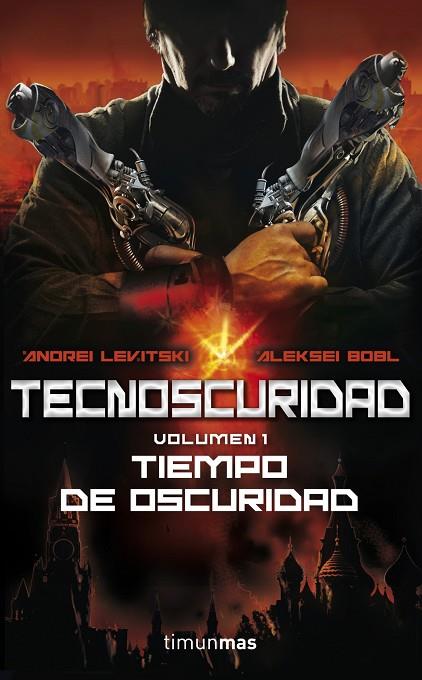 TECNOSCURIDAD-1.TIEMPO DE OSCURIDAD | 9788448008055 | LEVITSKI,ANDREI/BOBL,ALEKSEI | Libreria Geli - Librería Online de Girona - Comprar libros en catalán y castellano