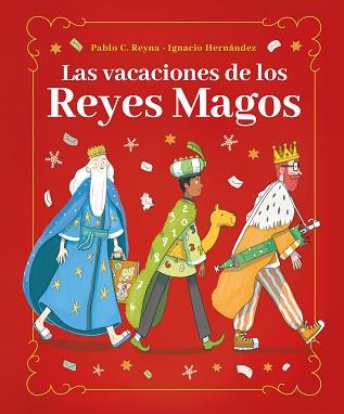 LAS VACACIONES DE LOS REYES MAGOS | 9788418538582 | REYNA,PABLO C. | Libreria Geli - Librería Online de Girona - Comprar libros en catalán y castellano