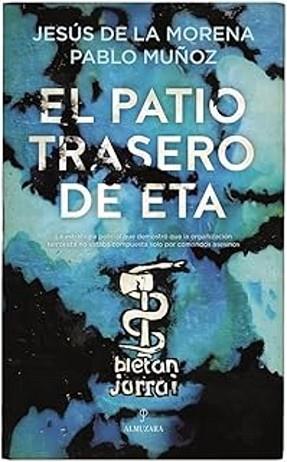 EL PATIO TRASERO DE ETA | 9788410523371 | MORENA,JESUS DE LA | Llibreria Geli - Llibreria Online de Girona - Comprar llibres en català i castellà