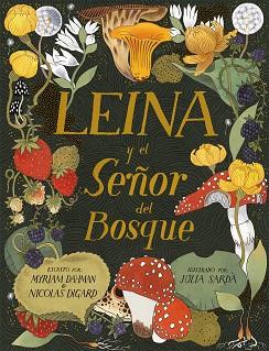 LEINA Y EL SEÑOR DEL BOSQUE | 9788419208781 | DAHMAN, MYRIAM/DIGARD, NICOLAS | Llibreria Geli - Llibreria Online de Girona - Comprar llibres en català i castellà