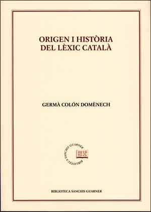 ORIGEN I HISTORIA DEL LEXIC CATALA | 9788498836806 | COLON DOMENECH,GERMA | Libreria Geli - Librería Online de Girona - Comprar libros en catalán y castellano