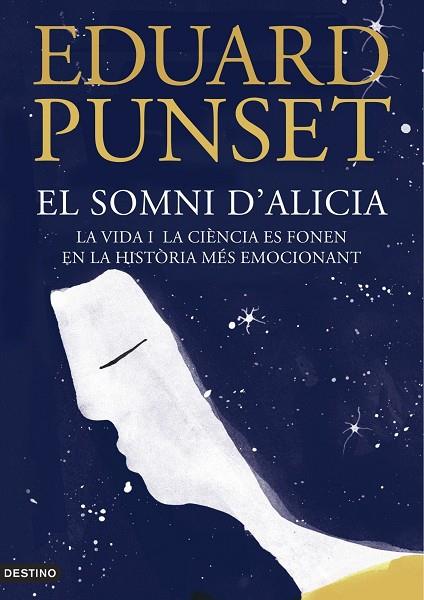 EL SOMNI D'ALICIA.LA VIDA I LA CIÈNCIA ES FONEN EN LA HISTÒRIA MÉS EMOCIONANT (TD) | 9788497102414 | PUNSET,EDUARD | Llibreria Geli - Llibreria Online de Girona - Comprar llibres en català i castellà