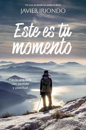 ESTE ES TU MOMENTO | 9788408277255 | IRIONDO NARVAIZA,JAVIER | Llibreria Geli - Llibreria Online de Girona - Comprar llibres en català i castellà