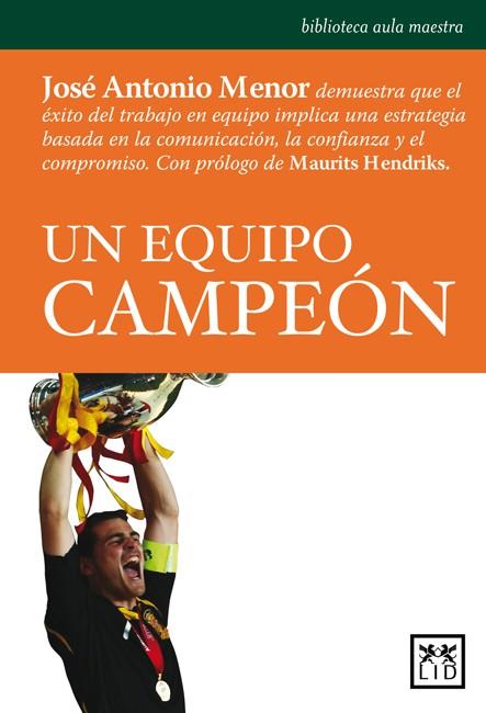 UN EQUIPO CAMPEON | 9788483560877 | MENOR,JOSE ANTONIO | Libreria Geli - Librería Online de Girona - Comprar libros en catalán y castellano