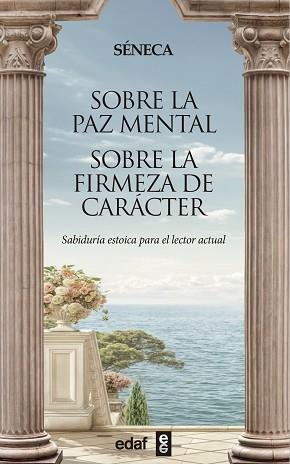 SOBRE LA PAZ MENTAL. SOBRE LA FIRMEZA DE CARÁCTER | 9788441443266 | SÉNECA | Llibreria Geli - Llibreria Online de Girona - Comprar llibres en català i castellà