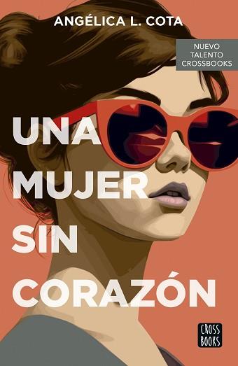 UNA MUJER SIN CORAZÓN | 9788408290087 | COTA, ANGÉLICA L. | Llibreria Geli - Llibreria Online de Girona - Comprar llibres en català i castellà