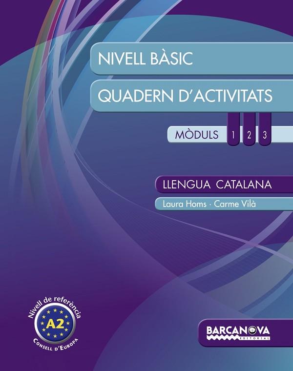 LLENGUA CATALANA.NIVELL BÀSIC AD,QUADERN D'ACTIVITATS MODULS 1,2,3 | 9788448932282 | HOMS,LAURA/VILÀ,CARME | Llibreria Geli - Llibreria Online de Girona - Comprar llibres en català i castellà