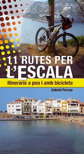 11 RUTES PER L'ESCALA.ITINERARIS A PEU I EN BICICLETA | 9788497918824 | PERNAU,GABRIEL | Llibreria Geli - Llibreria Online de Girona - Comprar llibres en català i castellà