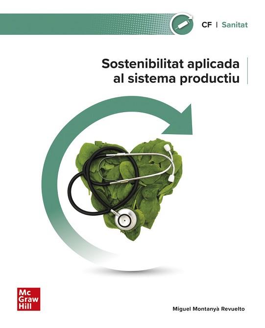 SOSTENIBILITAT APLICADA AL SISTEMA PRODUCTIU.SANITAT | 9788448642747 | MONTANYA REVUEL | Llibreria Geli - Llibreria Online de Girona - Comprar llibres en català i castellà