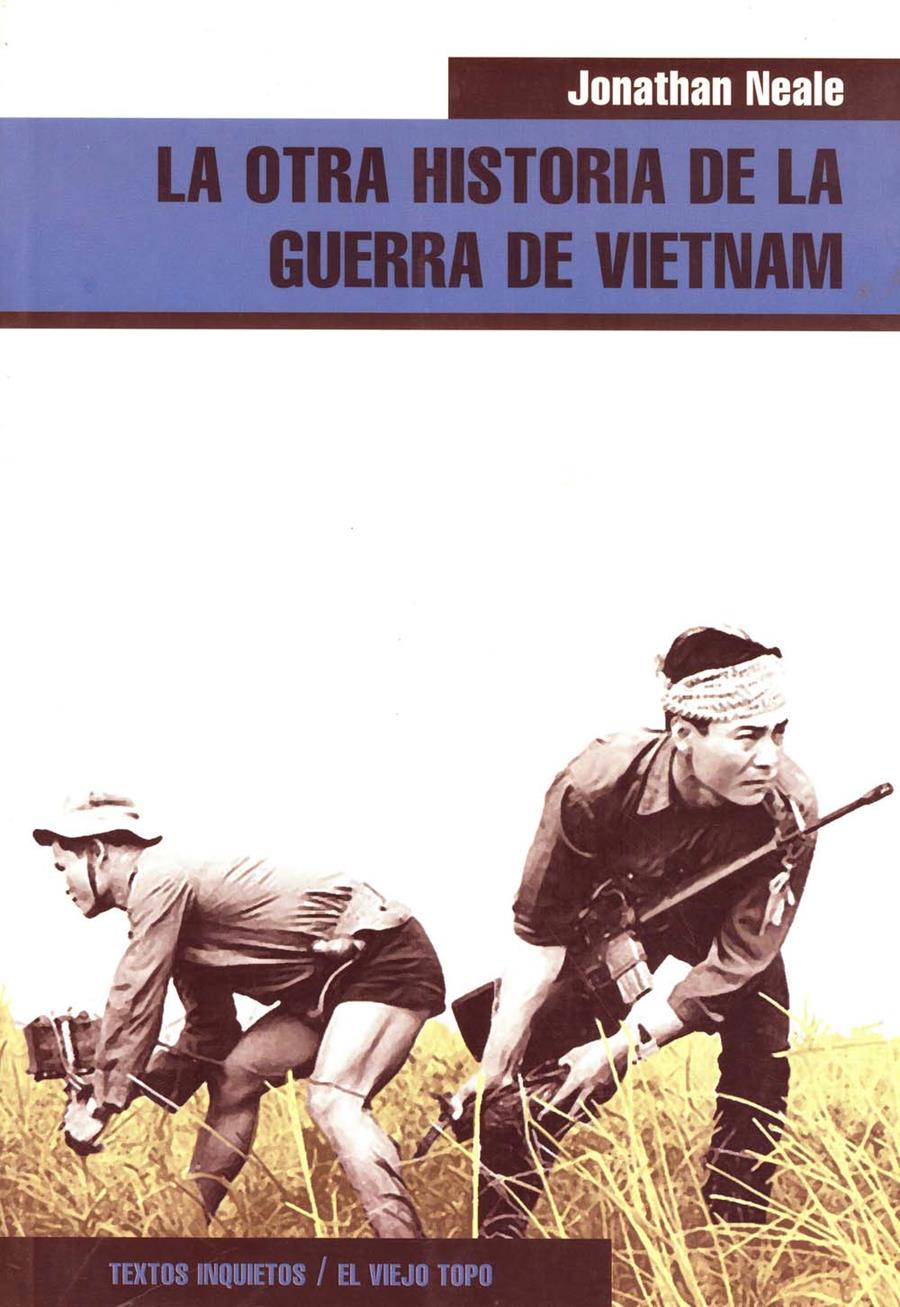 LA OTRA HISTORIA DE LA GUERRA DEL VIETNAM | 9788495776754 | NEALE.J | Libreria Geli - Librería Online de Girona - Comprar libros en catalán y castellano