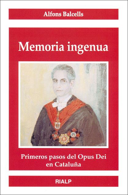 MEMORIA INGENUA.PRIMEROS PASOS DEL OPUS DEI EN CATALUÑA | 9788432137327 | BALCELLS,ALFONS | Llibreria Geli - Llibreria Online de Girona - Comprar llibres en català i castellà