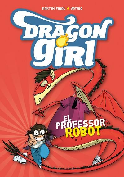 DRAGON GIRL-2.EL PROFESSOR ROBOT | 9788424660970 | PIÑOL,MARTÍN | Libreria Geli - Librería Online de Girona - Comprar libros en catalán y castellano