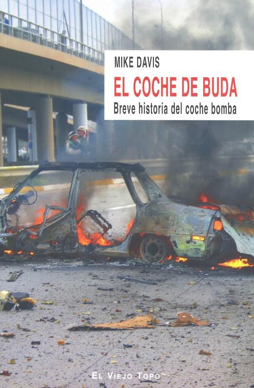 EL COCHE DE BUDA.BREVE HISTORIA EL COCHE BOMBA | 9788492616046 | DAVIS,MIKE | Llibreria Geli - Llibreria Online de Girona - Comprar llibres en català i castellà