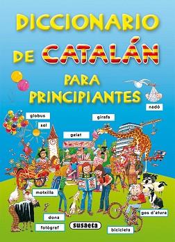 DICCIONARIO DE CATALAN PARA PRINCIPIANTES | 9788467703979 | SUSAETA, EQUIPO | Libreria Geli - Librería Online de Girona - Comprar libros en catalán y castellano