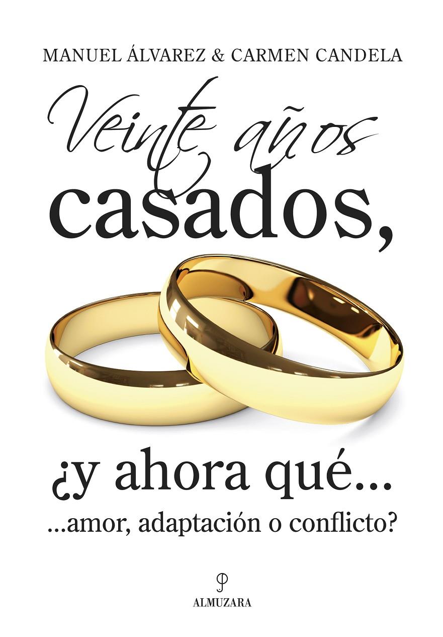 VEINTE AÑOS CASADOS, Y AHORA QUE...AMOR,ADAPTACION O CONFLIC | 9788496968448 | ALVAREZ,MANUEL/CANDELA,CARMEN | Llibreria Geli - Llibreria Online de Girona - Comprar llibres en català i castellà