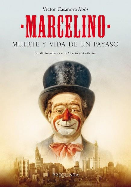 MARCELINO.MUERTE Y VIDA DE UN PAYASO | 9788494766725 | CASANOVA ABÓS,VÍCTOR | Llibreria Geli - Llibreria Online de Girona - Comprar llibres en català i castellà