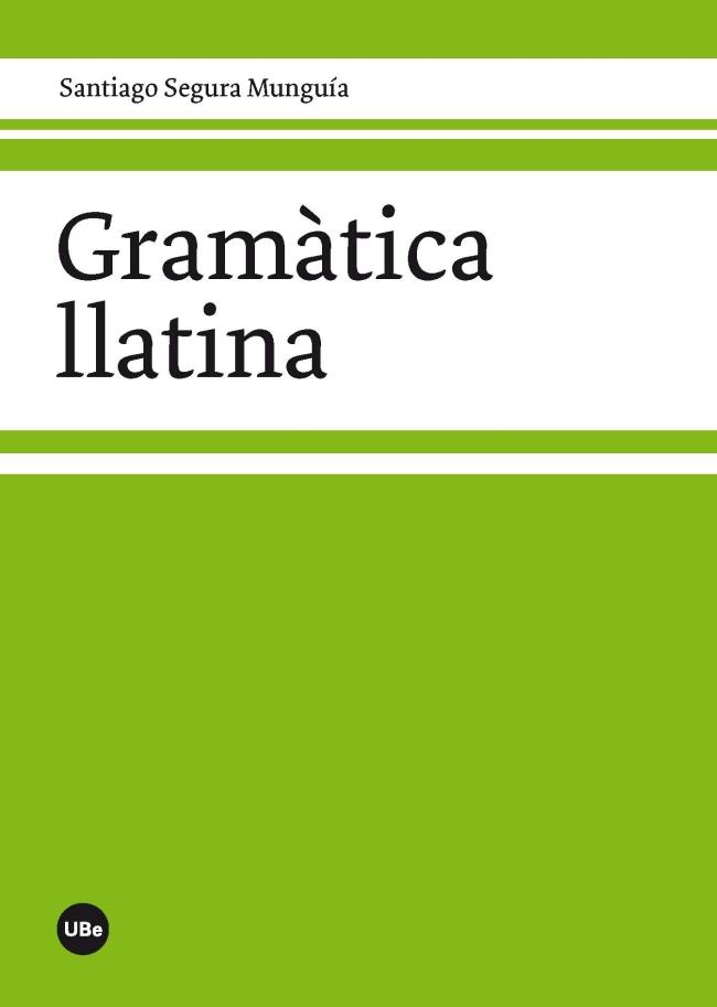 GRAMATICA LLATINA | 9788447536320 | SEGURA MUNGUIA,SANTIAGO | Libreria Geli - Librería Online de Girona - Comprar libros en catalán y castellano