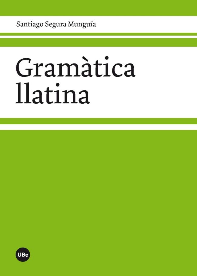 GRAMATICA LLATINA | 9788447536320 | SEGURA MUNGUIA,SANTIAGO | Llibreria Geli - Llibreria Online de Girona - Comprar llibres en català i castellà