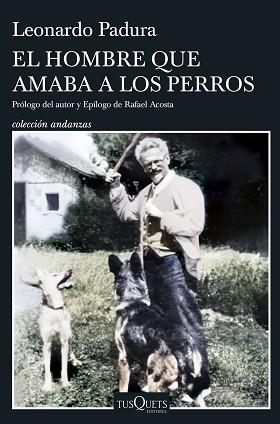 EL HOMBRE QUE AMABA A LOS PERROS (EDICIÓN 15 ANIVERSARIO) | 9788411075206 | PADURA, LEONARDO | Libreria Geli - Librería Online de Girona - Comprar libros en catalán y castellano