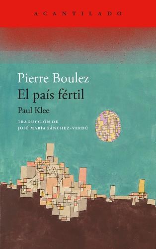 EL PAÍS FÉRTIL | 9788419958280 | BOULEZ, PIERRE | Llibreria Geli - Llibreria Online de Girona - Comprar llibres en català i castellà