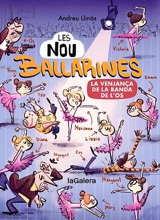 LES NOU BALLARINES-2.LA VENJANÇA DE LA BANDA DE L’OS | 9788424674472 | LLINÀS, ANDREU | Llibreria Geli - Llibreria Online de Girona - Comprar llibres en català i castellà