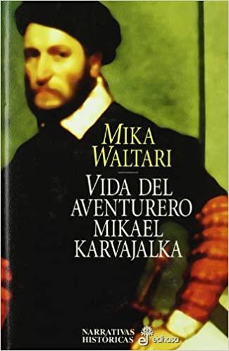 VIDA DEL AVENTURERO MIKAEL KARVAJALKA | 9788435006323 | WALTARI,MIKA | Libreria Geli - Librería Online de Girona - Comprar libros en catalán y castellano