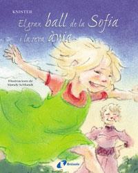 EL GRAN BALL DE LA SOFIA I LA SEVA AVIA | 9788483041208 | KNISTER | Llibreria Geli - Llibreria Online de Girona - Comprar llibres en català i castellà