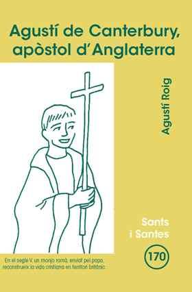 AGUSTI DE CANTERBURY,APOSTOL D'ANGLATERRA | 9788498054293 | ROIG,AGUSTI | Libreria Geli - Librería Online de Girona - Comprar libros en catalán y castellano