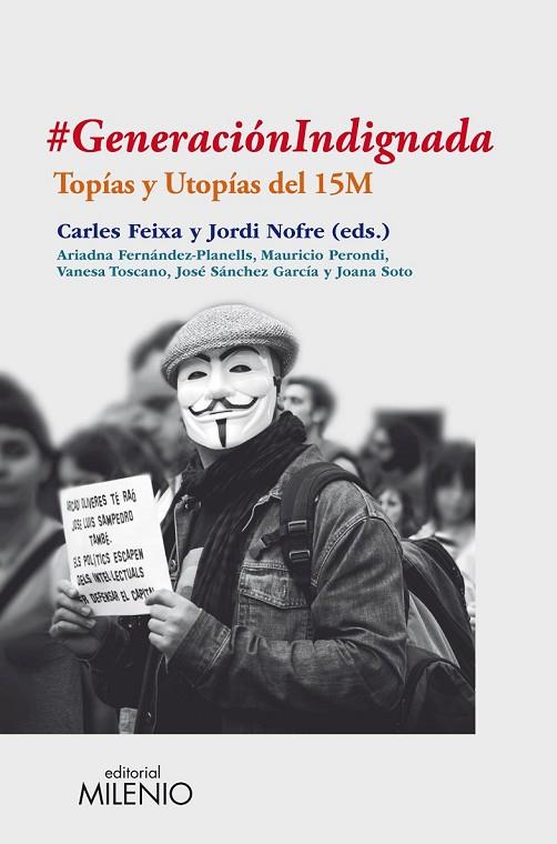 GENERACIÓN INDIGNADA.TOPÍAS Y UTOPÍAS DEL 15M | 9788497435352 | FEIXA,CARLES/NOFRE,JORDI (EDS.) | Llibreria Geli - Llibreria Online de Girona - Comprar llibres en català i castellà