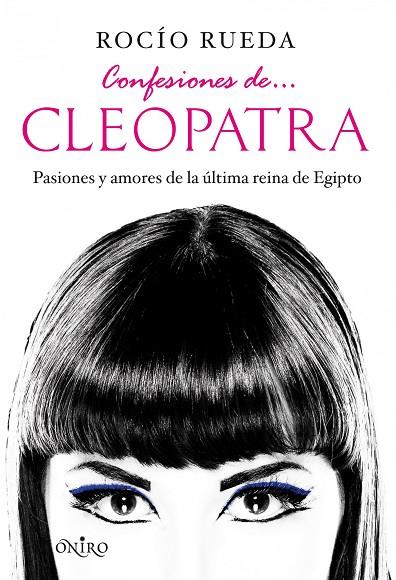 CONFESIONES DE CLEOPATRA | 9788497545990 | RUEDA,ROCIO | Llibreria Geli - Llibreria Online de Girona - Comprar llibres en català i castellà