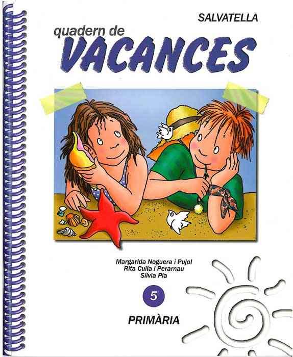 VACANCES(5ª PRIMÀRIA) | 9788472108448 | NOGUERA PUJOL,MARGARIDA/CULLA,RITA | Libreria Geli - Librería Online de Girona - Comprar libros en catalán y castellano