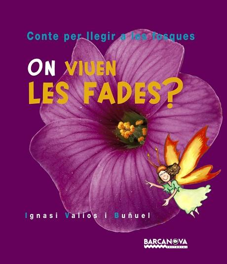 ON VIUEN LES FADES | 9788448912154 | VALIOS I BUÑUEL,IGNASI | Llibreria Geli - Llibreria Online de Girona - Comprar llibres en català i castellà