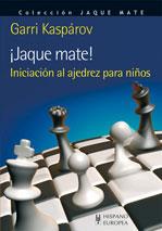 JAQUE MATE! INICIACION AL AJEDREZ PARA NIÑOS | 9788425520112 | KASPAROV,GARRI | Llibreria Geli - Llibreria Online de Girona - Comprar llibres en català i castellà