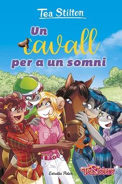 UN CAVALL PER A UN SOMNI | 9788413899787 | STILTON, TEA | Llibreria Geli - Llibreria Online de Girona - Comprar llibres en català i castellà