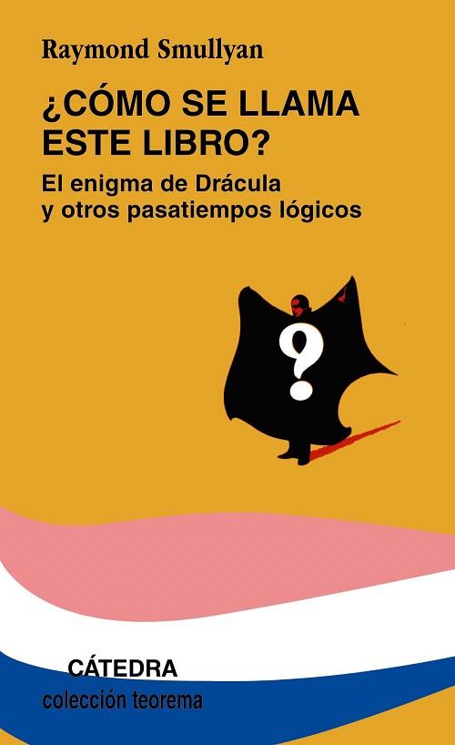 COMO SE LLAMA ESTE LIBRO?EL ENIGMA DE DRACULA... | 9788437602974 | SMULLYAN,RAYMOND | Llibreria Geli - Llibreria Online de Girona - Comprar llibres en català i castellà