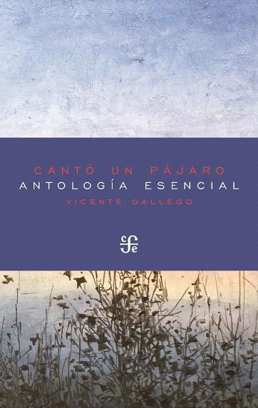 CANTÓ UN PÁJARO.ANTOLOGÍA ESENCIAL | 9788437507538 | GALLEGO,VICENTE | Llibreria Geli - Llibreria Online de Girona - Comprar llibres en català i castellà