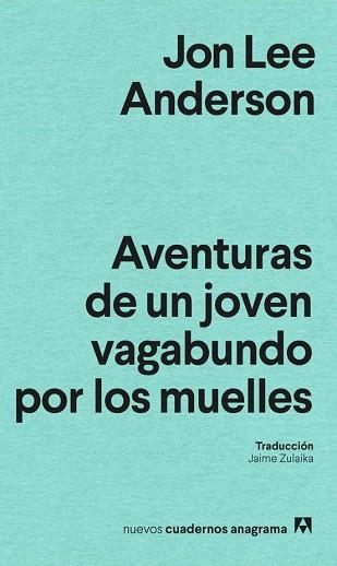 AVENTURAS DE UN JOVEN PERDIDO POR LOS MUELLES | 9788433927200 | ANDERSON, JON LEE | Libreria Geli - Librería Online de Girona - Comprar libros en catalán y castellano