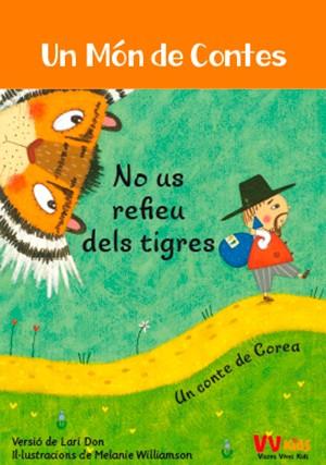 NO US REFIEU DELS TIGRES  | 9788468252001 | DON,LARI (VERSIÓ) | Llibreria Geli - Llibreria Online de Girona - Comprar llibres en català i castellà
