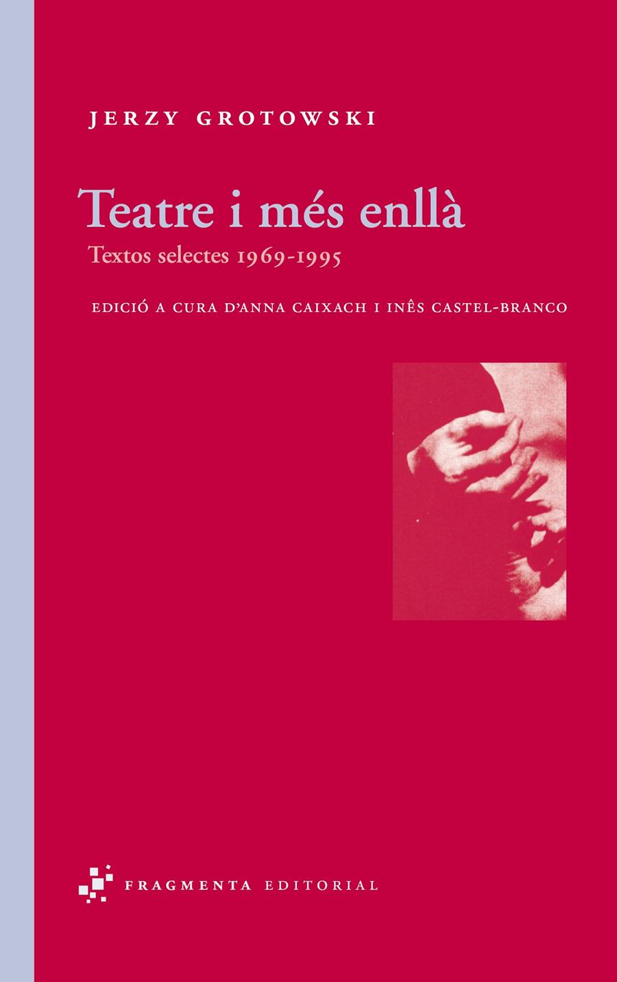 TEATRE I MES ENLLA.TEXTOS SELECTES 1969-1995 | 9788492416295 | GROTOWSKI,JERZY | Libreria Geli - Librería Online de Girona - Comprar libros en catalán y castellano