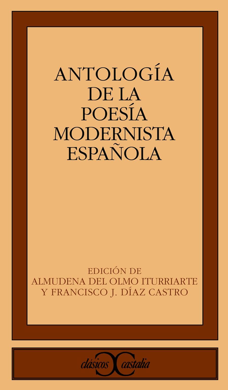 ANTOLOGIA DE LA POESIA MODERNISTA ESPAÑOLA | 9788497402545 | DEL OLMO ITURRIARTE,ALMUDENA/DIAZ CASTRO,FRANCISCO | Llibreria Geli - Llibreria Online de Girona - Comprar llibres en català i castellà