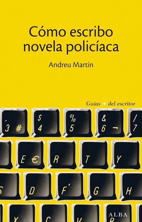 CÓMO ESCRIBO NOVELA POLICÍACA | 9788490650608 | MARTÍN,ANDREU | Libreria Geli - Librería Online de Girona - Comprar libros en catalán y castellano