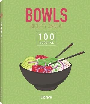 100 RECETAS BOWLS RICOS Y SANOS | 9788411540674 | Llibreria Geli - Llibreria Online de Girona - Comprar llibres en català i castellà