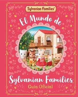 EL MUNDO DE SYLVANIAN FAMILIES. GUÍA OFICIAL | 9788448869137 | SYLVANIAN FAMILIES | Llibreria Geli - Llibreria Online de Girona - Comprar llibres en català i castellà