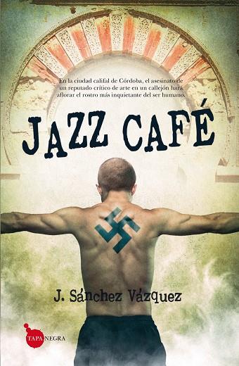 JAZZ CAFÉ | 9788416392261 | SÁNCHEZ VÁZQUEZ,JOSÉ MANUEL | Libreria Geli - Librería Online de Girona - Comprar libros en catalán y castellano