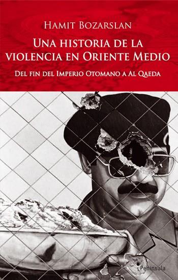 HISTORIA DE LA VIOLENCIA EN ORIENTE MEDIO.DEL FIN DEL... | 9788483078686 | BOZARSLAN,HAMIT | Libreria Geli - Librería Online de Girona - Comprar libros en catalán y castellano