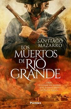 LOS MUERTOS DE RÍO GRANDE | 9788410070455 | MAZARRO,SANTIAGO | Llibreria Geli - Llibreria Online de Girona - Comprar llibres en català i castellà